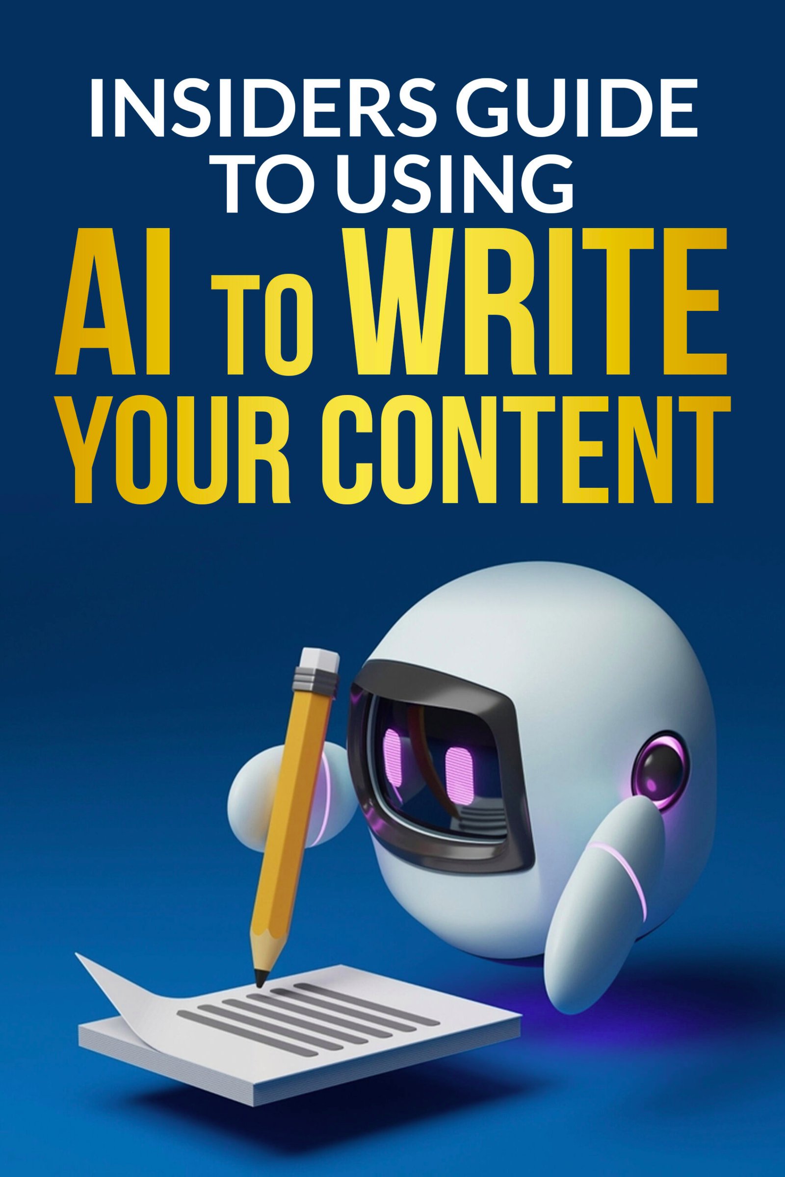 Insiders Guide To Using AI To Write Your Content